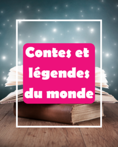 contes et légendes du monde